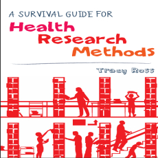 A Survival Guide For Health Research Methods - Tracy Ross , 1E A Survival Guide For Health Research Methods - Tracy Ross , 1E