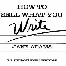 Adams, Jane - How to Sell What You Write (1984) Adams, Jane - How to Sell What You Write (1984)