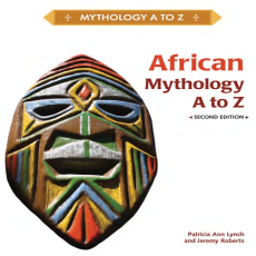 African Mythology A to Z (2nd Edition) 2010 African Mythology A to Z (2nd Edition) 2010