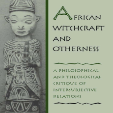 African Witchcraft and Otherness African Witchcraft and Otherness